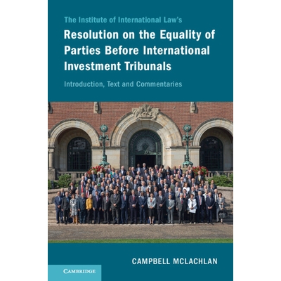 预订 The Institute of International Law’s Resolution on the Equality of Parties Before International Investment Tribuna