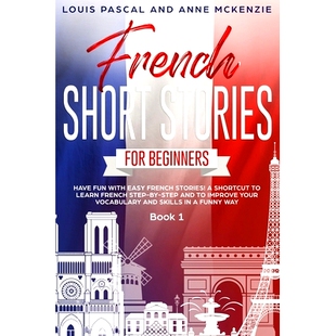 预订 French Short Stories for Beginners: Have Fun with Easy French Stories! A Shortcut to Learn French step-by-step and