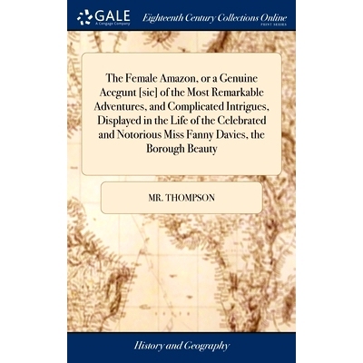 预订 The Female Amazon, or a Genuine Accgunt [sic] of the Most Remarkable Adventures, and Complicated Intrigues, Display