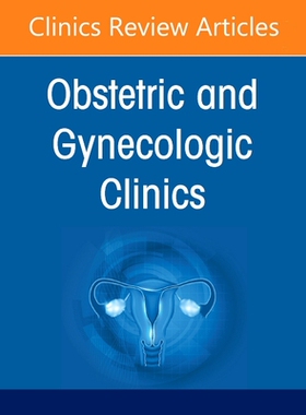 【预订】The Vision of the Future of Obstetrics & Gynecology, an Issue of Obstetrics and Gyneco 9780323813532