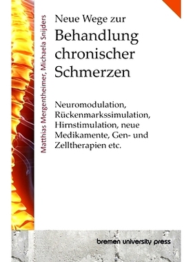 预订 Neue Wege zur Behandlung chronischer Schmerzen: Neuromodulation, Rückenmarkssimulation, Hirnstimulation, neue Medi