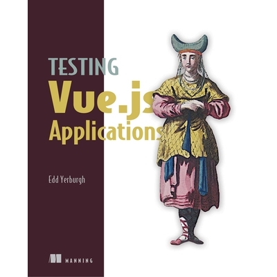 预订 Testing Vue.Js Applications: 9781617295249