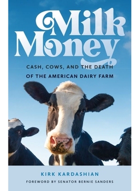 预订 Milk Money: Cash, Cows, and the Death of the American Dairy Farm: 9781684582945