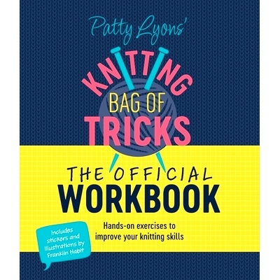 预订 Patty Lyons’ Knitting Bag of Tricks: The Official Workbook: Hands-On Exercises to Improve Your Knitting Skills: 97