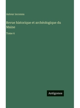预订 Revue historique et archéologique du Maine: Tome 6: 9783563776582