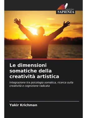 预订 Le dimensioni somatiche della creatività artistica: Integrazione tra psicologia somatica, ricerca sulla creativit
