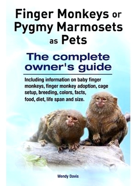 预订 Finger Monkeys or Pygmy Marmosets as Pets. Including information on baby finger monkeys, finger monkey adoption, ca