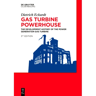 预订 Gas Turbine Powerhouse: The Development of the Power Generation Gas Turbine 燃气轮机动力装置：发电用燃气轮机的发展: