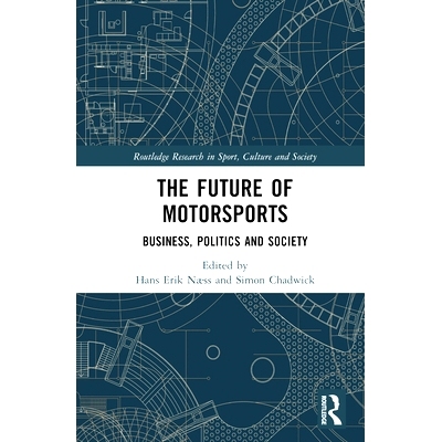 预订 The Future of Motorsports: Business, Politics and Society 赛车运动的未来：商业、政治与社会: 9781032299105
