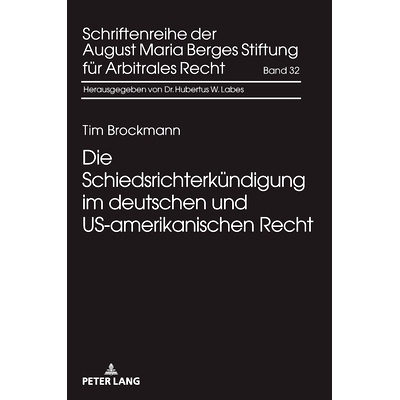 预订 Die Schiedsrichterkündigung im deutschen und US-amerikanischen Recht 德国和美国法律中的仲裁通知: 9783631780916