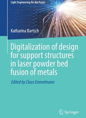 [预订]Digitalization of design for support structures in laser powder bed fusion of metals