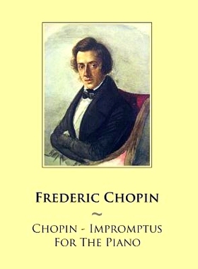 预订 Chopin - Impromptus For The Piano: 9781500885632