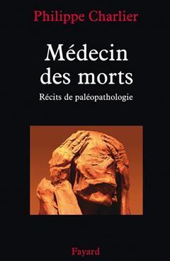 [预订]Médecin des morts : récits de paléopathologie 9782213627229