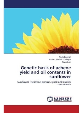 预订 Genetic basis of achene yield and oil contents in sunflower 向日葵的产量和含油量的遗传基础: 9783659353154