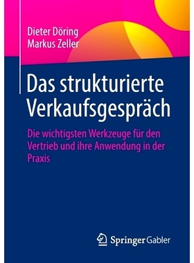 预订 Das strukturierte Verkaufsgespräch: Die wichtigsten Werkzeuge für den Vertrieb und ihre Anwendung in der Praxis: