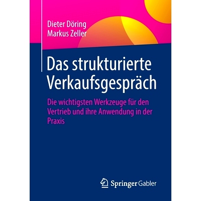 预订 Das strukturierte Verkaufsgespräch: Die wichtigsten Werkzeuge für den Vertrieb und ihre Anwendung in der Praxis: