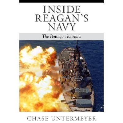 预订 Inside Reagan’s Navy: The Pentagon Journals 揭秘里根的海军：五角大楼期刊: 9781623492120