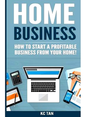 预订 Home Business: How To Start A Profitable Business From Your Home!: 9781539995067