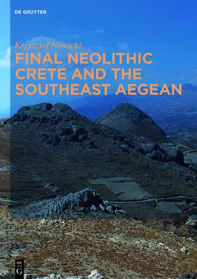 [预订]Final Neolithic Crete and the Southeast Aegean 9781614510314