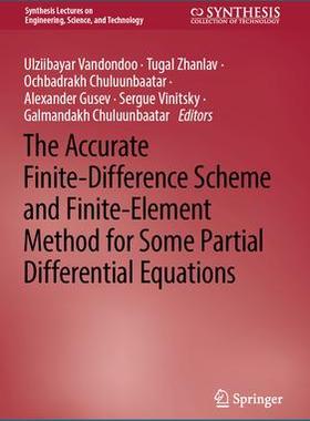 [预订]The Accurate Finite-Difference Scheme and Finite-Element Method for Some Partial Differential Equati 9783031447839
