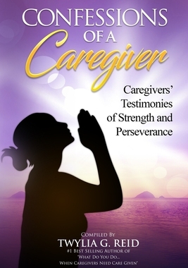 【预订】Confessions of a Caregiver: Caregivers’ Testimonies of Strength and Perseverance