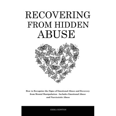 预订 Recovering From Hidden Abuse: How to Recognize the Signs of Emotional Abuse and Recovery from Mental Manipulation -
