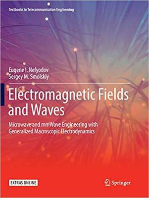 【预售】Electromagnetic Fields and Waves: Microwave and Mmwave Engineering with Generalized Macroscopic Electrodyn...