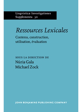 预订 Ressources Lexicales. Contenu, construction, utilisation, évaluation. 词汇资源： 内容、结构、使用和评估。: 9789027
