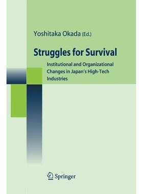 预订 Struggles for Survival: Institutional and Organizational Changes in Japan’s High-Tech Industries: 9784431563150