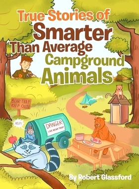 预订 True Stories of Smarter Than Average Campground Animals: 9781662438813