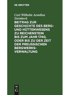 预订 Beitrag zur Geschichte des Berg- und Hüttenwesens zu Reichenstein bis zum Jahr 1740, oder bis zu der Zeit der Preu