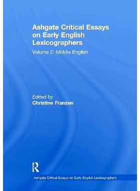 预订 Ashgate Critical Essays on Early English Lexicographers: Volume 2: Middle English 阿什盖特早期英语辞典编纂者评论文