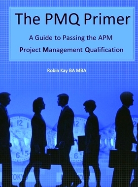 预订 The PMQ Primer A Guide to Passing the APM Project Management Qualification: 9781326983550
