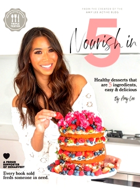 预订 Nourish In 5: Healthy desserts that are 5 ingredients, easy & delicious