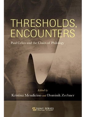 预订 Thresholds, Encounters: Paul Celan and the Claim of Philology: 9781438494418
