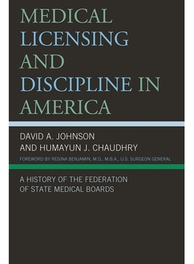 预订 Medical Licensing and Discipline in America: A History of the Federation of State Medical Boards 美国：历史的联邦州