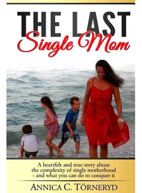预订 The Last Single Mom: A heartfelt and true story about the complexity of single motherhood and what you can do to co