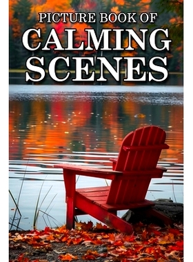 预订 Calming Scenes: Picture Books For Adults With Dementia And Alzheimers Patients - Beautiful Photos Of Seasonal Count
