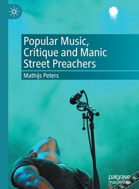 【预订】Popular Music, Critique and Manic Street Preachers 9783030431020
