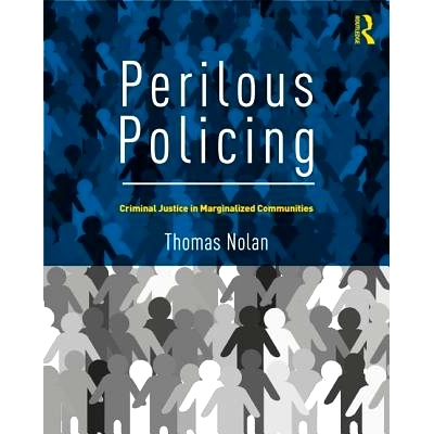 预订 Perilous Policing: Criminal Justice in Marginalized Communities 危险的警务：边缘化社区的刑事司法: 9780367026707
