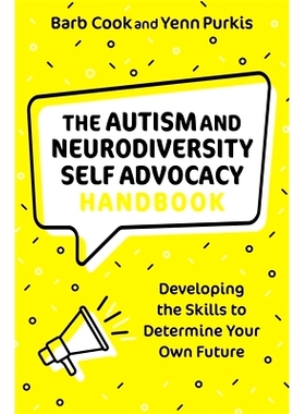 预订 The Autism and Neurodiversity Self Advocacy Handbook: Developing the Skills to Determine Your Own Future: Developin