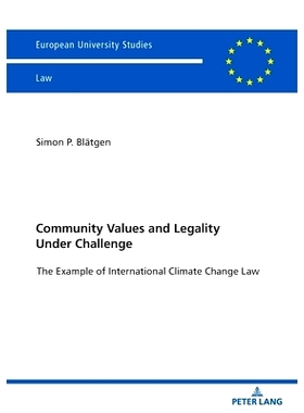 预订 Community Values and Legality under Challenge: The Example of International Climate Change Law: 9783631852354