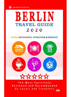 预订 Berlin Travel Guide 2020: Shops, Arts, Entertainment and Good Places to Drink and Eat in Berlin, Germany (Travel Gu
