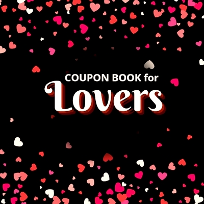预订 Coupon Book for Lovers: Romantic Coupons to Spark Love and Intimacy in Your Relationship Ideal Gift for Couples Uni