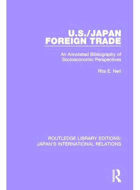 预订 U.S./Japan Foreign Trade: An Annotated Bibliography of Socioeconomic Perspectives 美日对外贸易：社会经济观点注释书