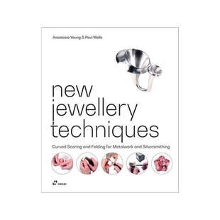 [预订]New Jewellery Techniques: Curved Scoring and Folding for Metalwork and Silversmithing 9788417656744