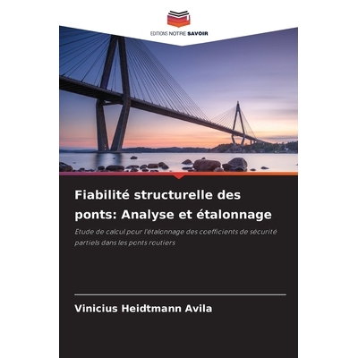 预订 Fiabilité structurelle des ponts: Analyse et étalonnage: Etude de calcul pour l’étalonnage des coefficients de