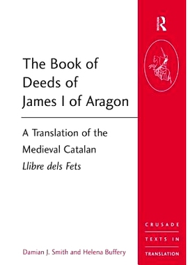 预订 The Book of Deeds of James I of Aragon: A Translation of the Medieval Catalan Llibre dels Fets 作者：詹姆斯阿拉贡本