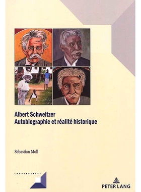 预订 Albert Schweitzer: Autobiographie et réalité historique 阿尔伯特史怀哲: 9782807612044