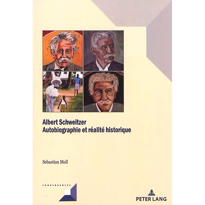 预订 Albert Schweitzer: Autobiographie et réalité historique 阿尔伯特史怀哲: 9782807612044